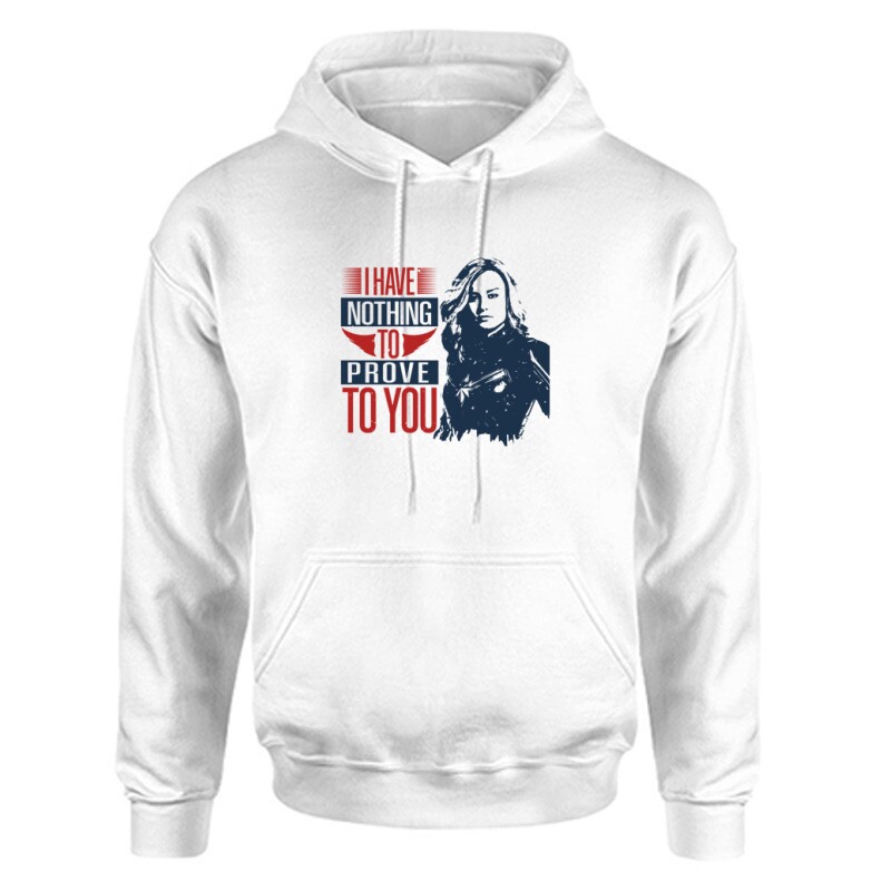 I have nothing to prove to you Unisex Kapucnis Pulcsi