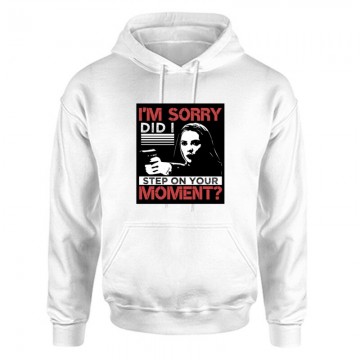 I'm sorry, did I step on your moment Unisex Kapucnis Pulcsi