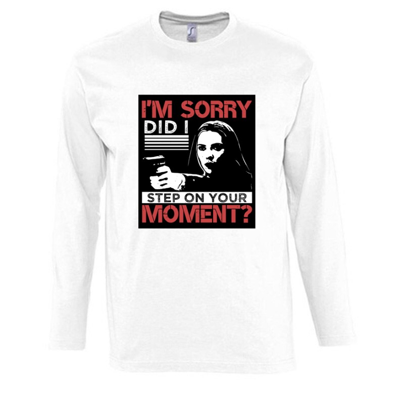 I'm sorry, did I step on your moment Hosszú Ujjú Póló