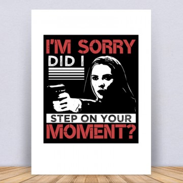 I'm sorry, did I step on your moment Vászonkép
