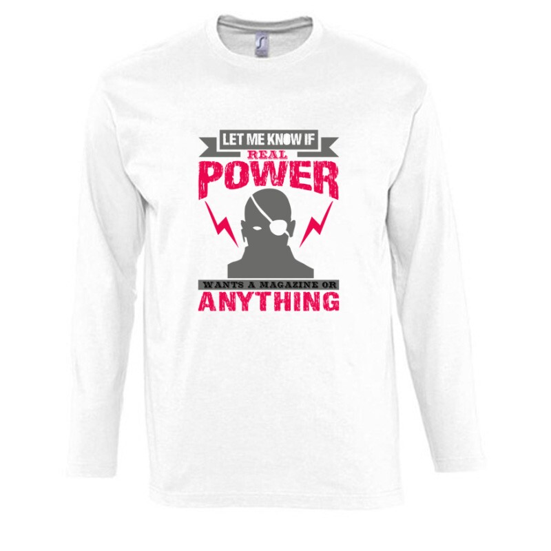 Let me know if ‘real power Hosszú Ujjú Póló
