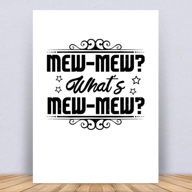 Mew-mew What’s mew-mew Vászonkép