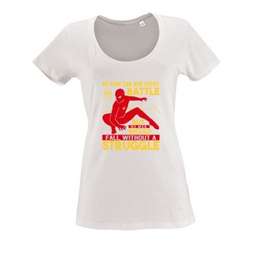 No man can win every battle Női O Nyakú Póló