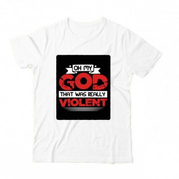 Oh my God, that was really violent Gyermek Póló