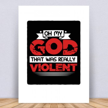 Oh my God, that was really violent Vászonkép