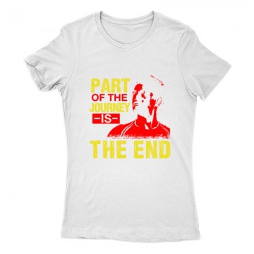 Part of the journey is the end Női Póló