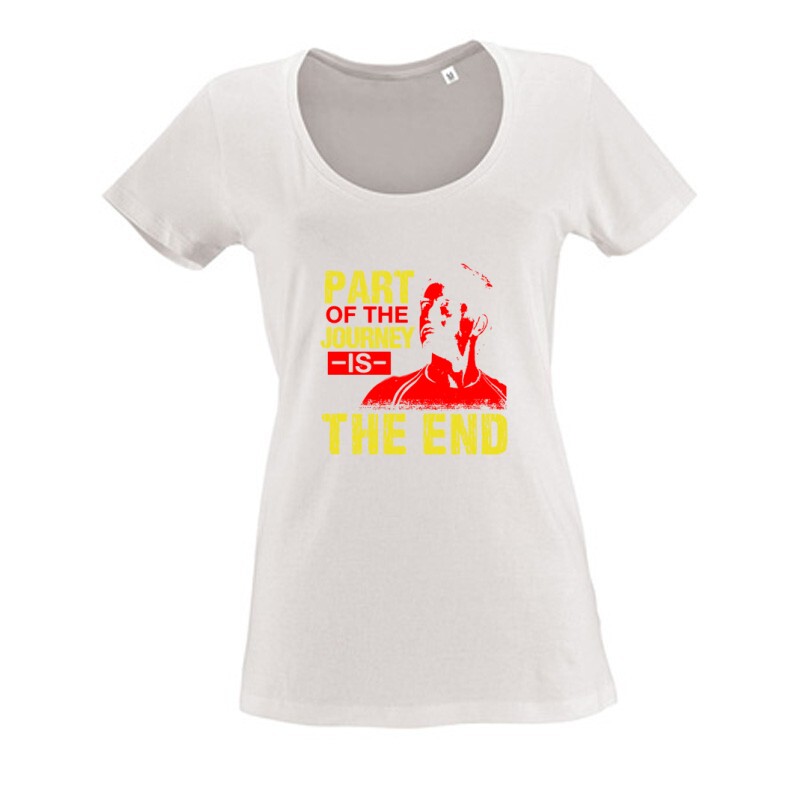 Part of the journey is the end Női O Nyakú Póló