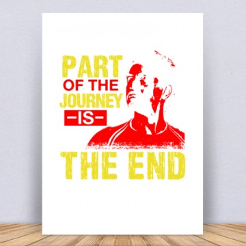 Part of the journey is the end Vászonkép