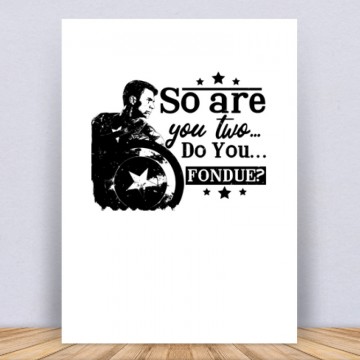 So are you two…do you…fondue Vászonkép