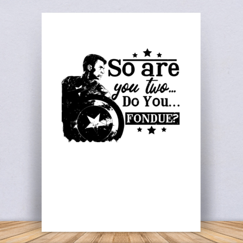 So are you two…do you…fondue Vászonkép