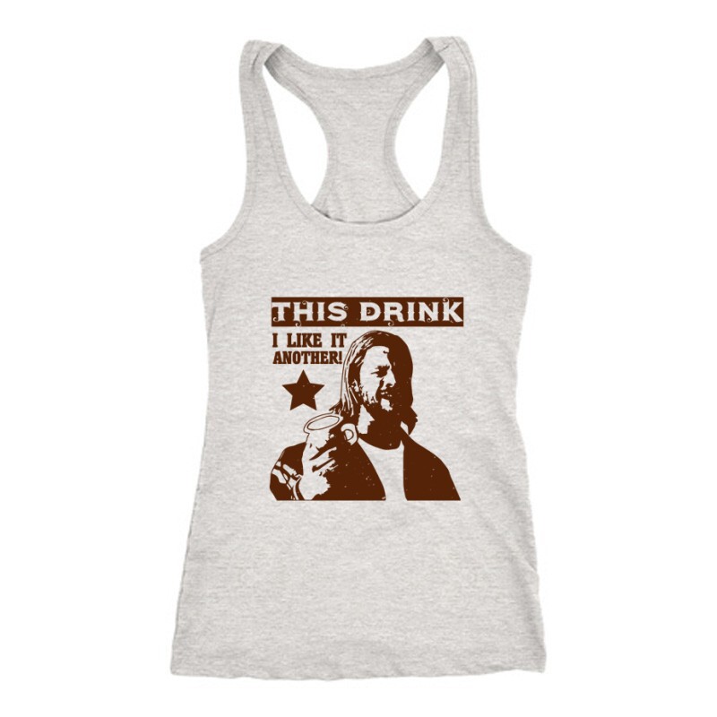 This drink, I like it. Another! Női Trikó