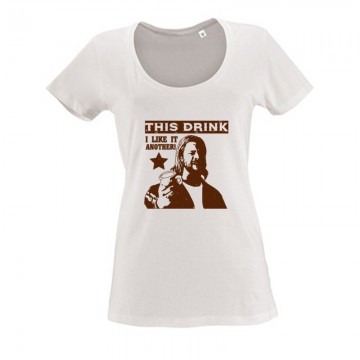 This drink, I like it. Another! Női O Nyakú Póló