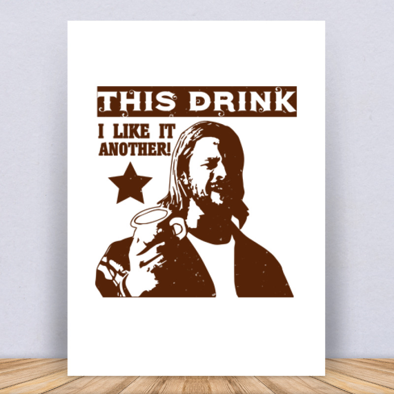 This drink, I like it. Another! Vászonkép