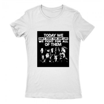 Today we don’t fight for one Női Póló