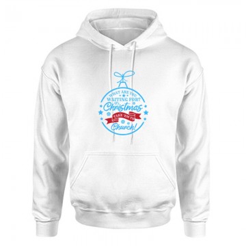 What are you waiting for Unisex Kapucnis Pulcsi