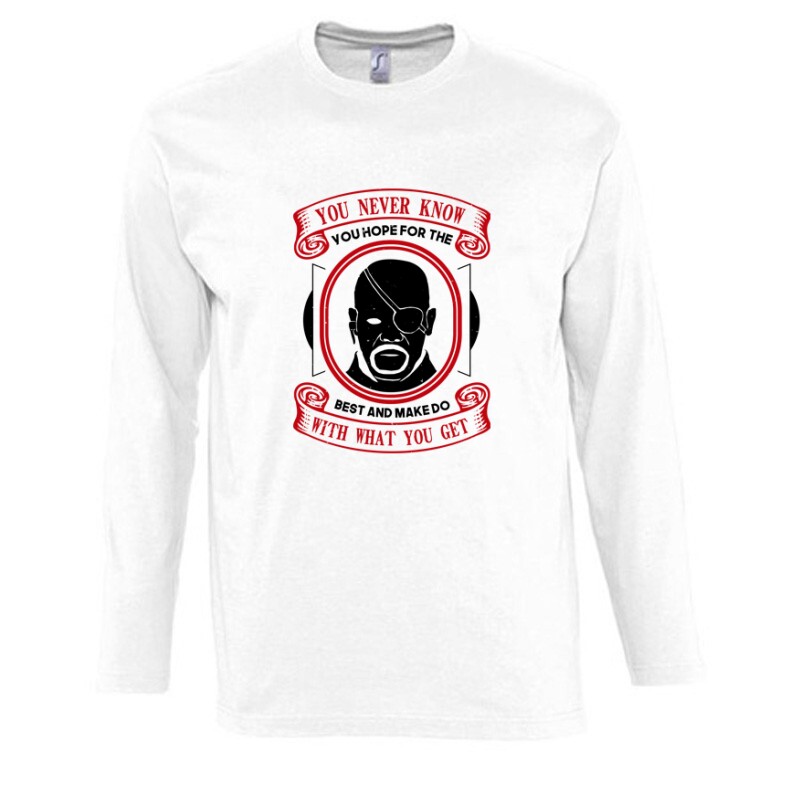 You never know. You hope Hosszú Ujjú Póló