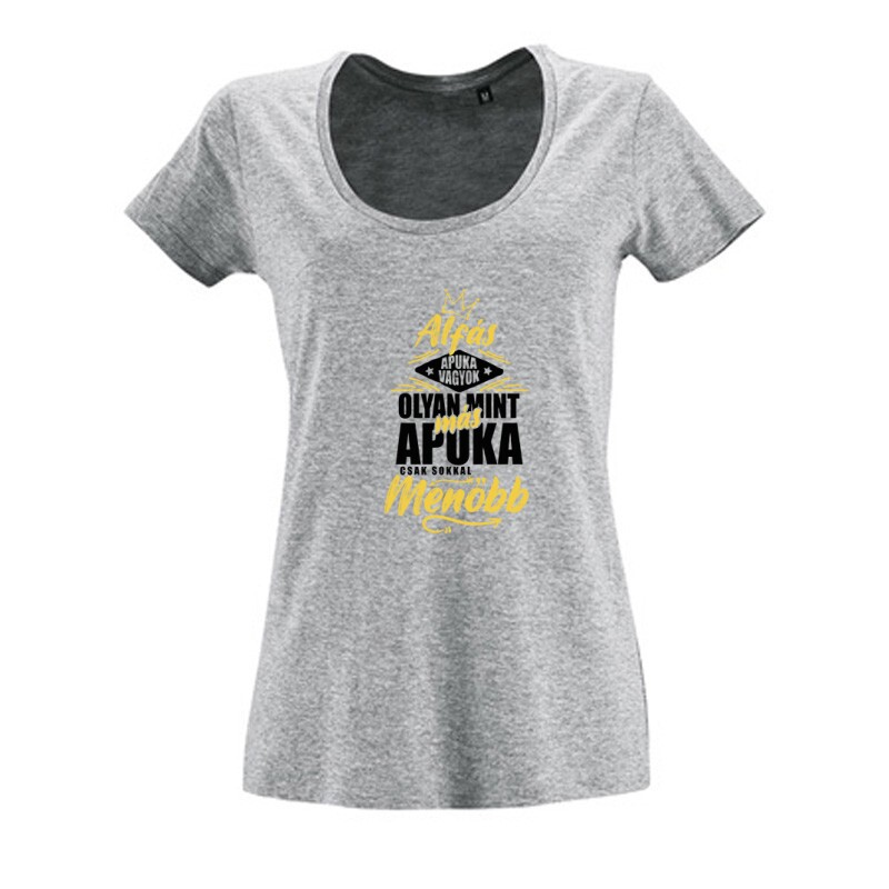 Alfás Apuka Női O Nyakú Póló
