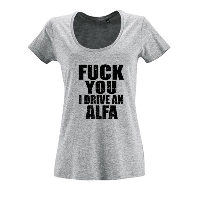I Drive An Alfa Női O Nyakú Póló