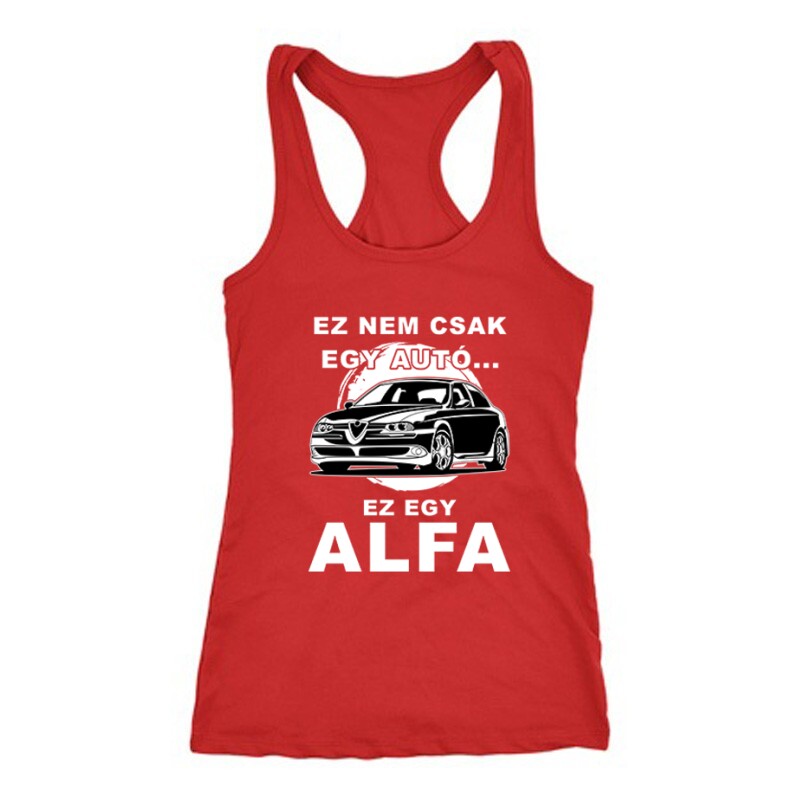 Nemcsak egy Autó (Alfa) Női Trikó
