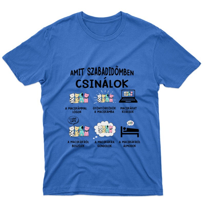 Amit szabadidőmben csinálok Unisex Póló