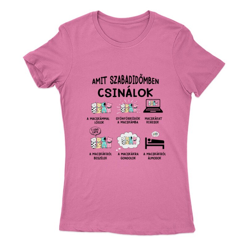 Amit szabadidőmben csinálok Női Póló