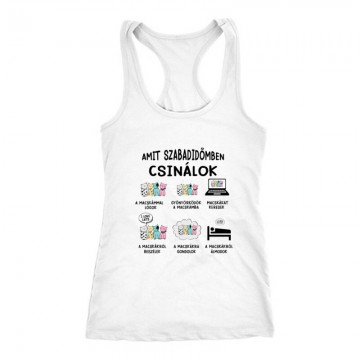 Amit szabadidőmben csinálok Női Trikó