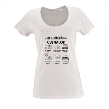 Amit szabadidőmben csinálok Női O Nyakú Póló