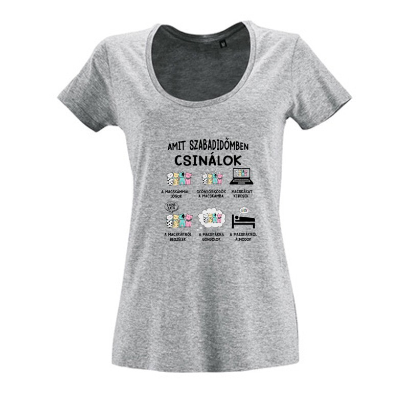 Amit szabadidőmben csinálok Női O Nyakú Póló