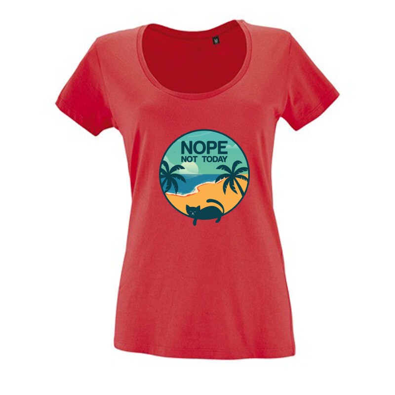 Nope not today Női O Nyakú Póló