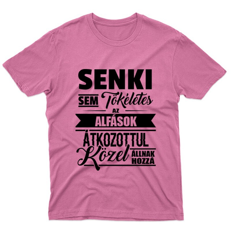 Senki Sem Tökéletes (Alfa) Unisex Póló