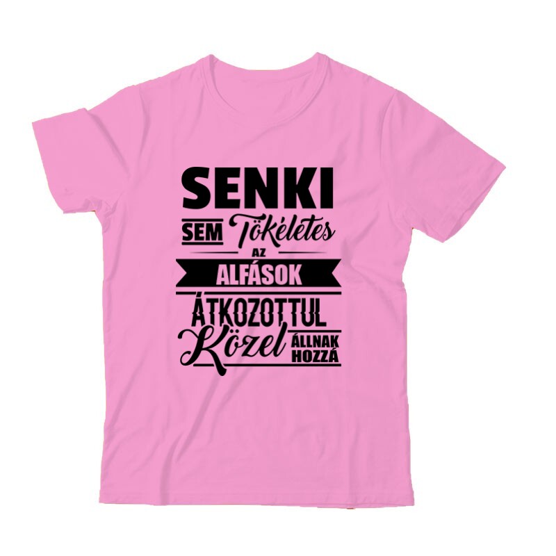 Senki Sem Tökéletes (Alfa) Gyermek Póló