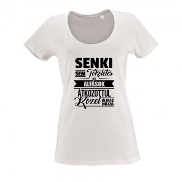 Senki Sem Tökéletes (Alfa) Női O Nyakú Póló