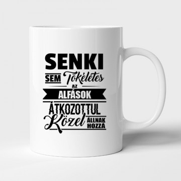 Senki Sem Tökéletes (Alfa) Bögre