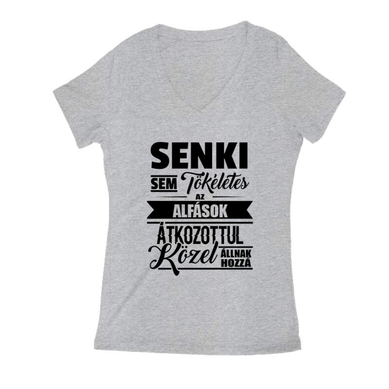 Senki Sem Tökéletes (Alfa) Női V Kivágott póló