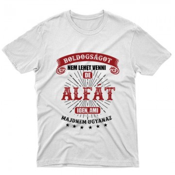 Boldogságot Nem Lehet (Alfa) Unisex Póló