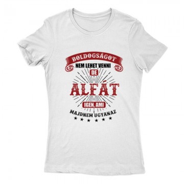 Boldogságot Nem Lehet (Alfa) Női Póló