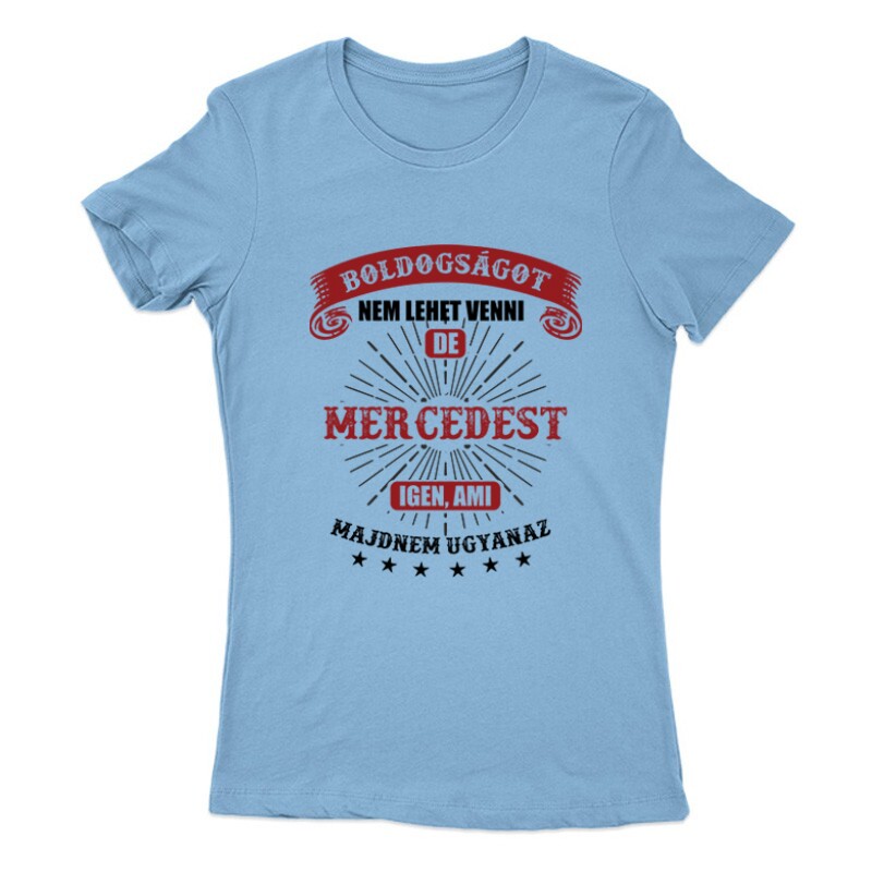 Boldogságot Nem Lehet (Merci) Női Póló