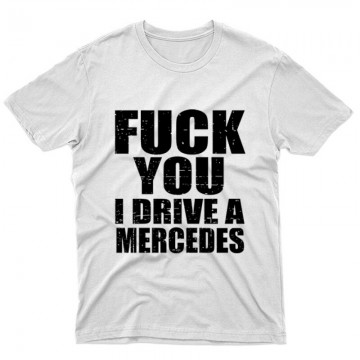 I Drive A Mercedes Unisex Póló