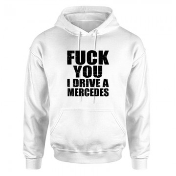 I Drive A Mercedes Unisex Kapucnis Pulcsi