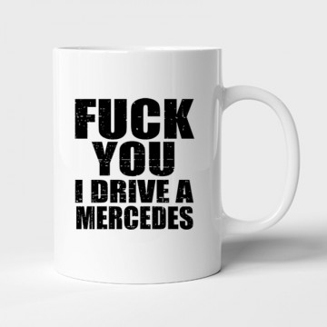 I Drive A Mercedes Bögre
