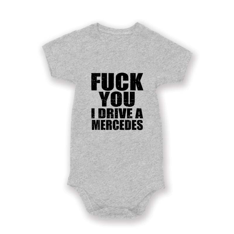 I Drive A Mercedes Baby Body
