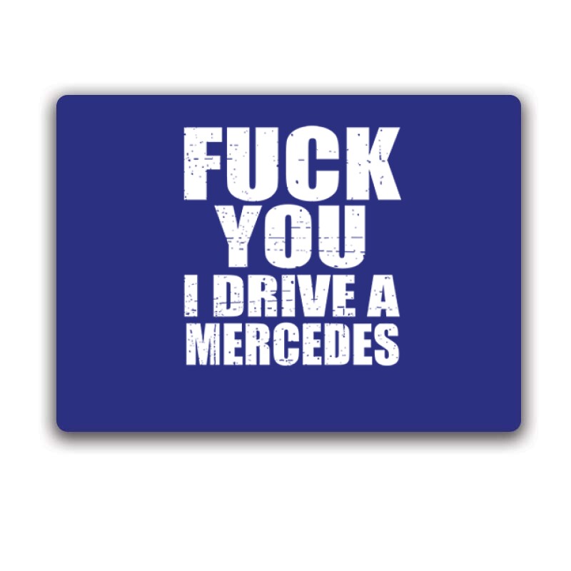 I Drive A Mercedes Egérpad