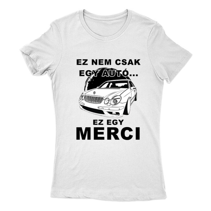 Nemcsak egy Autó (E Class) Női Póló