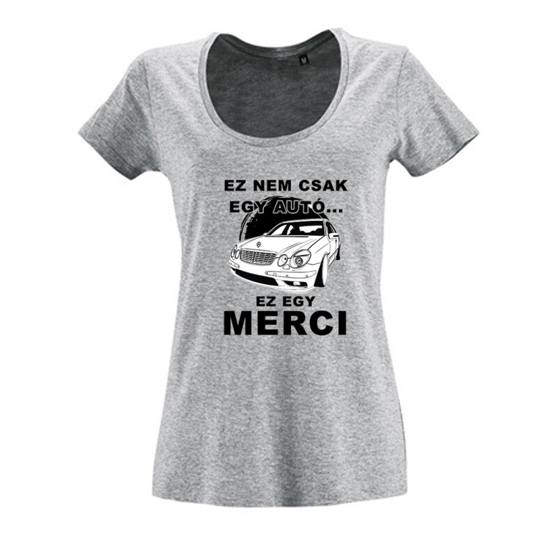 Nemcsak egy Autó (E Class) Női O Nyakú Póló