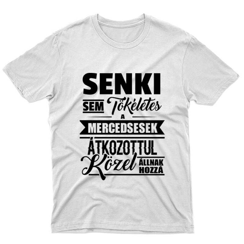 Senki Sem Tökéletes (Merci) Unisex Póló