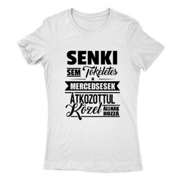 Senki Sem Tökéletes (Merci) Női Póló