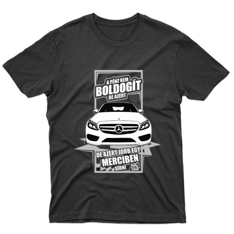 Jobb Egy Merciben Sírni (C Class) Unisex Póló