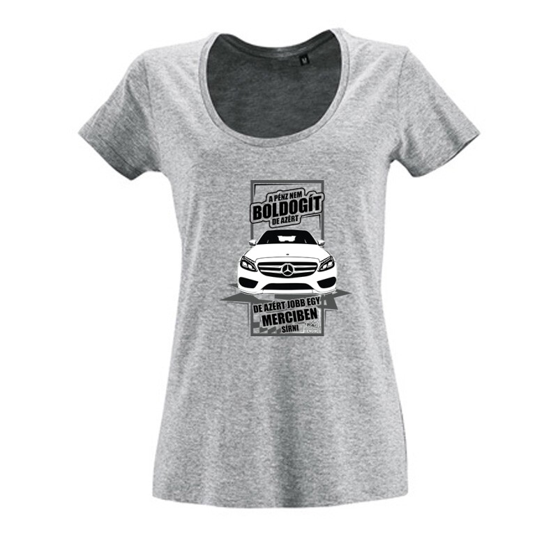 Jobb Egy Merciben Sírni (C Class) Női O Nyakú Póló