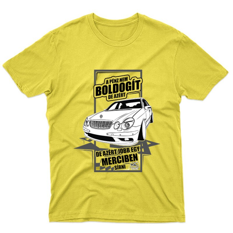 Jobb Egy Merciben Sírni (E Class) Unisex Póló