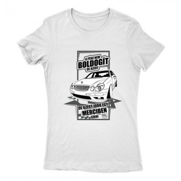 Jobb Egy Merciben Sírni (E Class) Női Póló